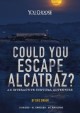 Could you escape Alcatraz? : an interactive survival adventure  Cover Image