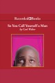 So you call yourself a man Church series, book 2. Cover Image