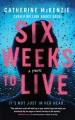 Six Weeks to Live A Novel. Cover Image