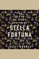 The seven or eight deaths of Stella Fortuna : a novel  Cover Image