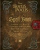 Hocus pocus spell book : a guide to spells, potions, and hexes for the aspiring Salem witch  Cover Image