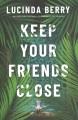 Keep your friends close  Cover Image