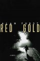 Go to record Red gold : a novel